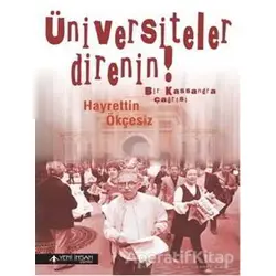 Üniversiteler Direnin! - Hayrettin Ökçesiz - Yeni İnsan Yayınevi