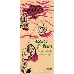 Ekoköy Findhorn - Findhorn Topluluğu - Kolektif - Yeni İnsan Yayınevi