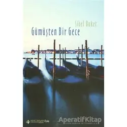 Gümüşten Bir Gece - Sibel Buket - Yeni İnsan Yayınevi