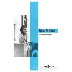Eğitim Ritüelleri - Filiz Meşeci Giorgetti - Yeni İnsan Yayınevi