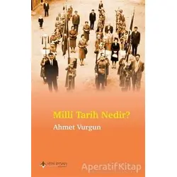 Milli Tarih Nedir? - Ahmet Vurgun - Yeni İnsan Yayınevi
