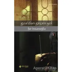 Goadan Gecen Yol - Fer İnsanoğlu - Yeni İnsan Yayınevi