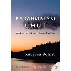 Karanlıktaki Umut - Rebecca Solnit - Siren Yayınları