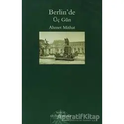 Berlin’de Üç Gün - Ahmet Mithat - Notos Kitap