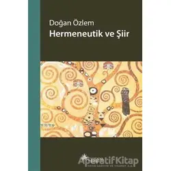 Hermeneutik ve Şiir - Doğan Özlem - Notos Kitap