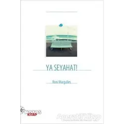 Ya Seyahat! - Roni Margulies - Notos Kitap
