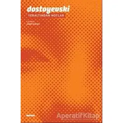 Yer Altından Notlar - Fyodor Mihayloviç Dostoyevski - Notos Kitap