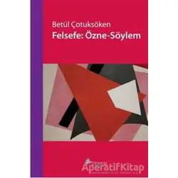 Felsefe: Özne - Söylem - Betül Çotuksöken - Notos Kitap