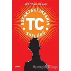 Sokaktaki İnsanın TC Sözlüğü - Akdoğan Özkan - Notos Kitap