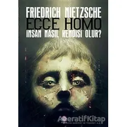 Ecce Homo - Friedrich Wilhelm Nietzsche - Nilüfer Yayınları