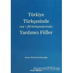 Türkiye Türkçesinde Ad Fiil Birleşmelerinde Yardımcı Fiiller