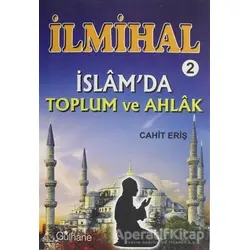 İlmihal 2 - İslamda Toplum ve Ahlak - Cahit Eriş - Gülhane Yayınları