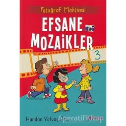 Fotoğraf Makinesi - Efsane Mozaikler 3 - Handan Yalvaç Yarıcı - Gülhane Yayınları