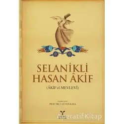 Selanikli Hasan Akif (Akif el-Mevlevi) - İ. Güven Kaya - Umuttepe Yayınları