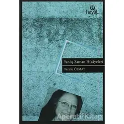Yanlış Zaman Hikayeleri - Feride Özmat - Hayal Yayınları