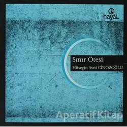 Sınır Ötesi - Hüseyin Avni Cinozoğlu - Hayal Yayınları