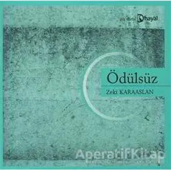 Ödülsüz - Zeki Karaaslan - Hayal Yayınları