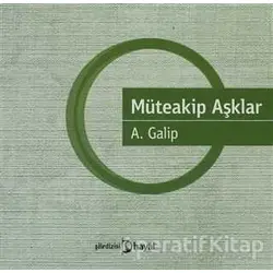Müteakip Aşklar - A. Galip - Hayal Yayınları