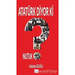 Atatürk Diyor Ki - Selahattin Güloğlu - Güloğlu Yayıncılık