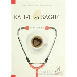 Kahve ve Sağlık - Hamdi Akan - Mikado Yayınları