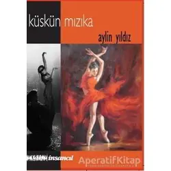 Küskün Mızıka - Aylin Yıldız - İnsancıl Yayınları