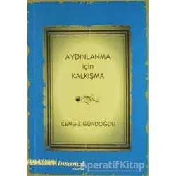 Aydınlanma İçin Kalkışma - Cengiz Gündoğdu - İnsancıl Yayınları