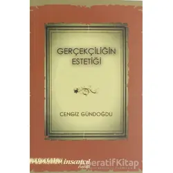 Gerçekliğin Estetiği - Cengiz Gündoğdu - İnsancıl Yayınları