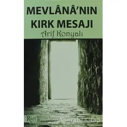 Mevlana’nın Kırk Mesajı - Arif Konyalı - Rumi Yayınları