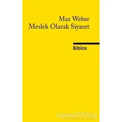 Meslek Olarak Siyaset - Max Weber - Biblos Kitabevi