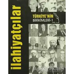Türkiyenin Birikimleri 1 - İlahiyatçılar - Kolektif - İlke Yayıncılık