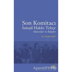 Son Komitacı İsmail Hakkı Tekçe Hatıralar ve Belgeler - İsmail Safi - Eski Yeni Yayınları