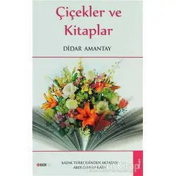 Çiçekler ve Kitaplar - Didar Amantay - Bengü Yayınları