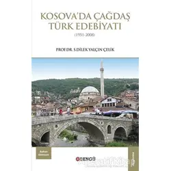 Kosova’da Çağdaş Türk Edebiyatı (1951-2008) - S. Dilek Yalçın Çelik - Bengü Yayınları