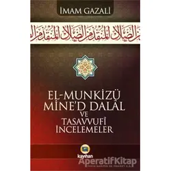 El - Munkizü Mine’d Dalal Ve Tasavvufi İncelemeler - İmam-ı Gazali - Kayıhan Yayınları