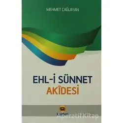 Ehli Sünnet Akidesi - Mehmet Çağlayan - Kayıhan Yayınları