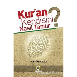 Kur’an Kendisini Nasıl Tanıtır? - Kerim Buladı - Kayıhan Yayınları
