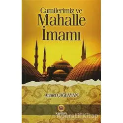 Camilerimiz ve Mahalle İmamı - Ahmet Çağlayan - Kayıhan Yayınları