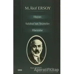 M. Akif Ersoy Hayatı Safahat’tan Seçmeler Hatıralar - Raşit Keskin - Çizgi Kitabevi Yayınları