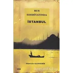 Rus Edebiyatında İstanbul - Hüseyin Kandemir - Çizgi Kitabevi Yayınları
