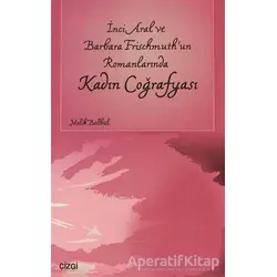 İnci Aral Ve Barbara Frischmuth’un Romanlarında Kadın Coğrafyası