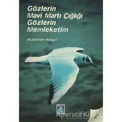 Gözlerin Mavi Martı Çığlığı Gözlerin Memleketim - Muharrem Nalçacı - Göl Yayıncılık