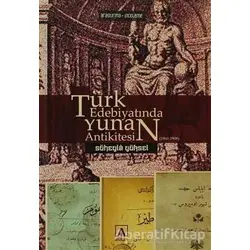 Türk Edebiyatında Yunan Antikitesi (1860-1908) - Süheyla Yüksel - Asitan Yayınları