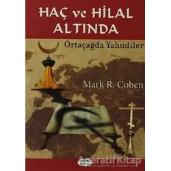 Haç ve Hilal Altında - Mark R. Cohen - Köprü Kitapları