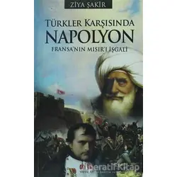 Türkler Karşısında Napolyon - Ziya Şakir - Akıl Fikir Yayınları