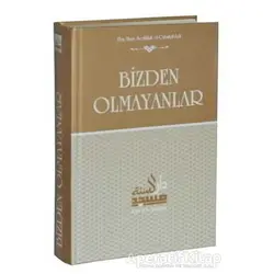 Bizden Olmayanlar (Ciltli) - Ebu Muaz Seyfullah el-Çabukabadi - Daru’s Sunne Yayınları