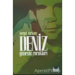 Deniz - Güneşin Çocukları - Turgut Türksoy - Büyülüdağ Yayınları