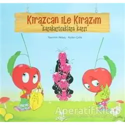Kirazcan ile Kirazım - Karakurtçuklara Karşı - Aydan Çelik - h2o Kitap