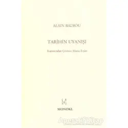 Tarihin Uyanışı - Alain Badiou - MonoKL