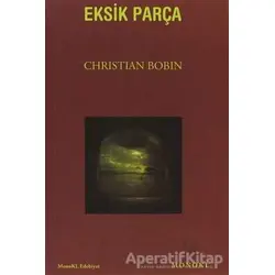 Eksik Parça - Christian Bobin - MonoKL