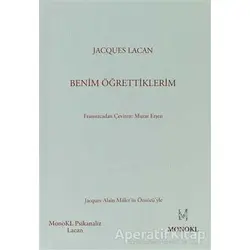 Benim Öğrettiklerim - Jacques Lacan - MonoKL